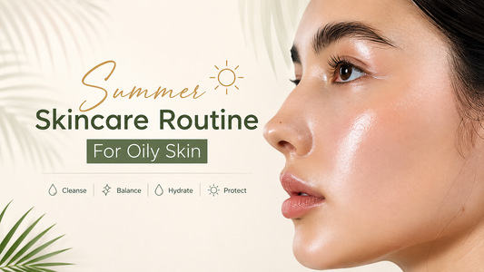 Summer Skincare Routine for Oily Skin